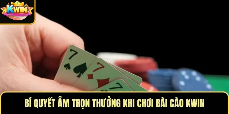 Bí quyết ẵm trọn thưởng khi chơi bài cào KWIN