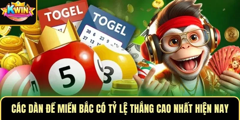 Các dàn đề miền Bắc có tỷ lệ thắng cao nhất hiện nay