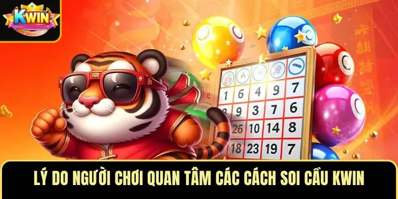 Lý do người chơi quan tâm các cách soi cầu KWIN